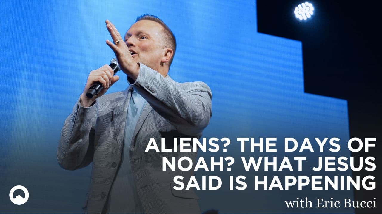 Aliens? The Days of Noah? What Jesus Said Is Happening